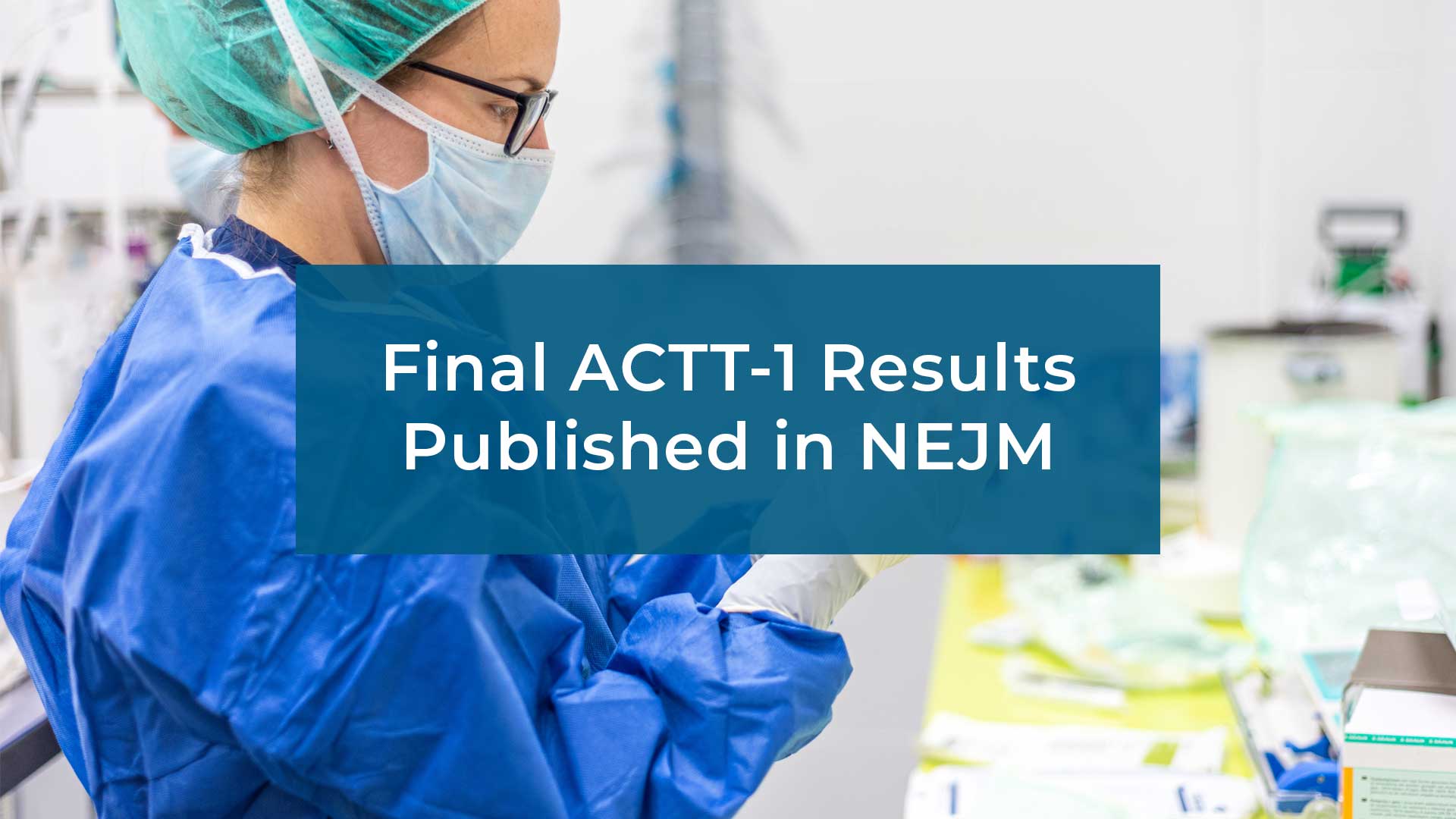 Read more about the article Remdisivir superior to standard care for hospitalized adults with COVID-19: Final ACTT-1 results published in NEJM